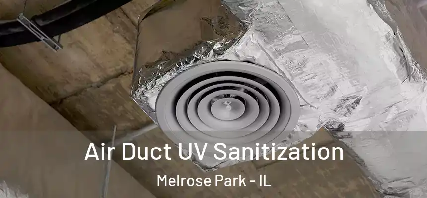  Air Duct UV Sanitization Melrose Park - IL