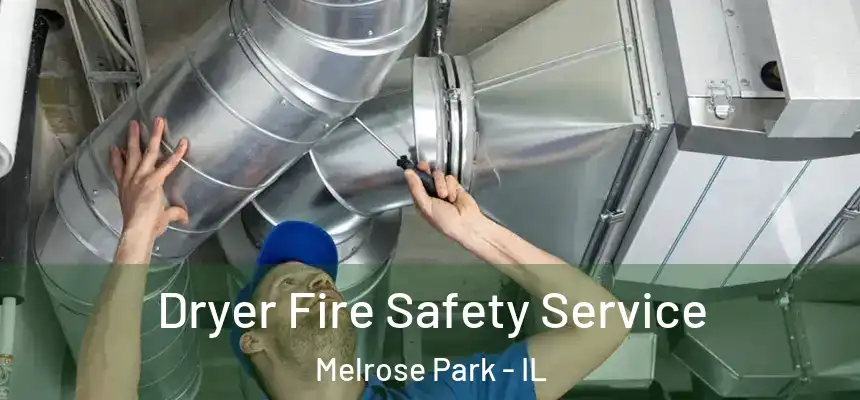 Dryer Fire Safety Service Melrose Park - IL