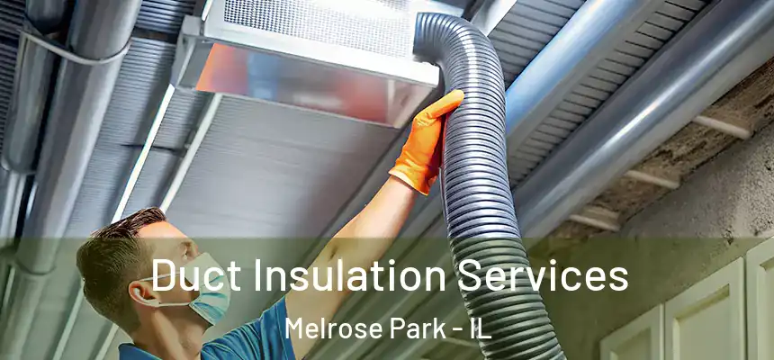 Duct Insulation Services Melrose Park - IL