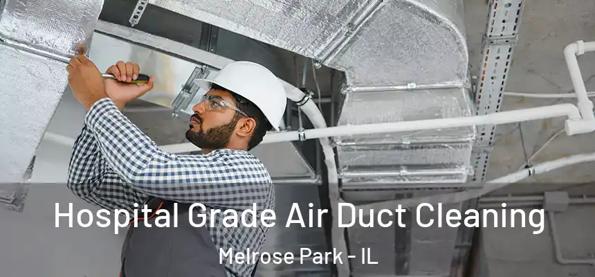  Hospital Grade Air Duct Cleaning Melrose Park - IL