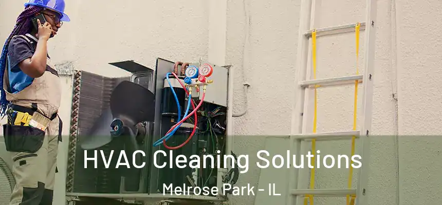 HVAC Cleaning Solutions Melrose Park - IL