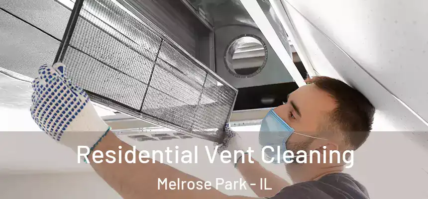  Residential Vent Cleaning Melrose Park - IL