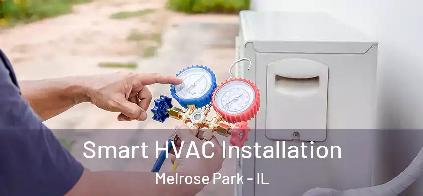  Smart HVAC Installation Melrose Park - IL