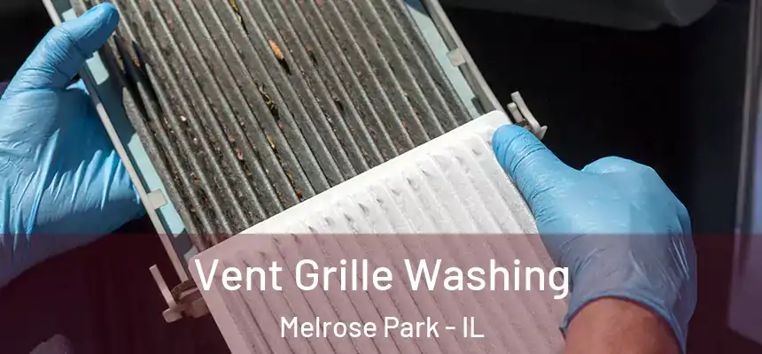  Vent Grille Washing Melrose Park - IL